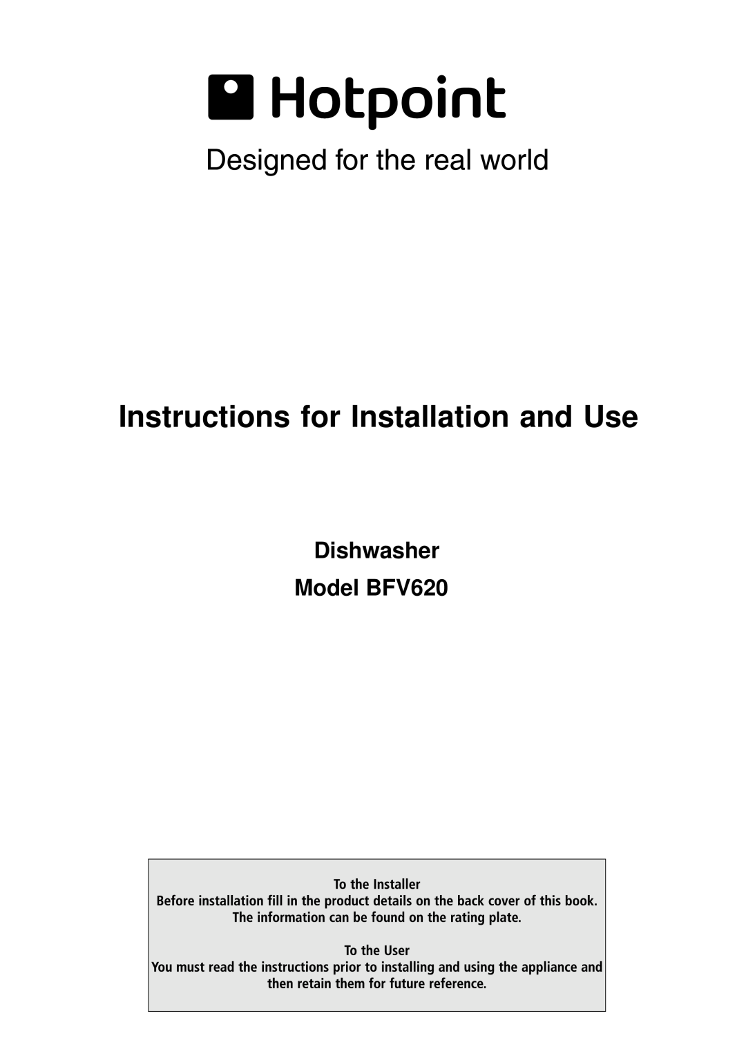 Hotpoint manual Instructions for Installation and Use, Dishwasher Model BFV620 