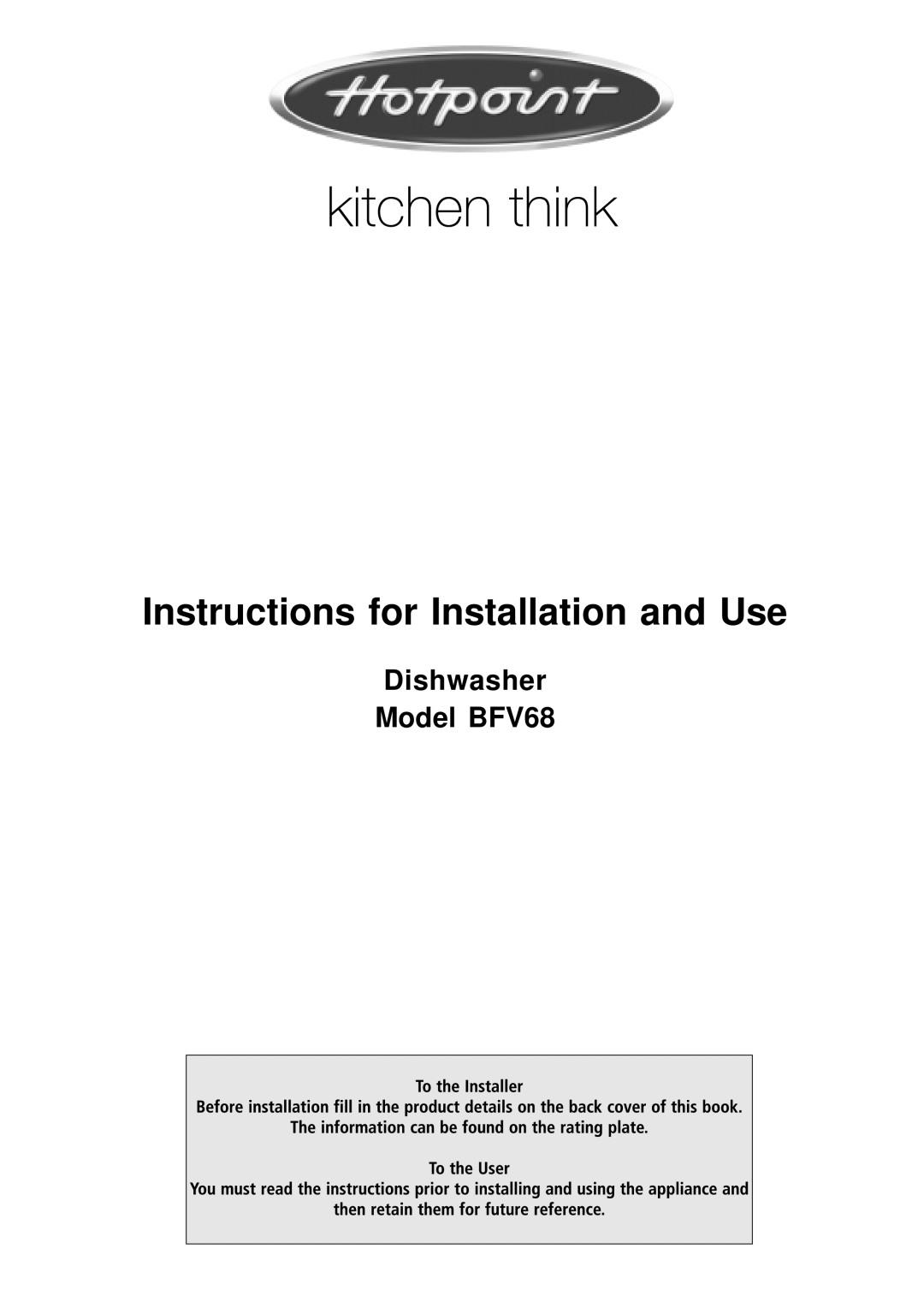 Hotpoint manual Instructions for Installation and Use, Dishwasher Model BFV68 