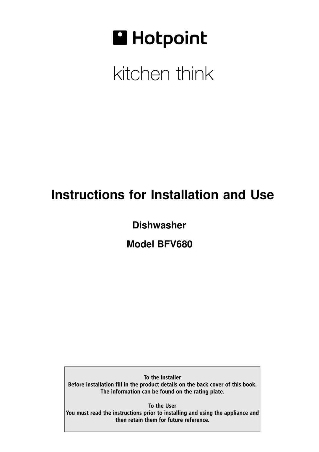 Hotpoint BFV680 manual Instructions for Installation and Use 