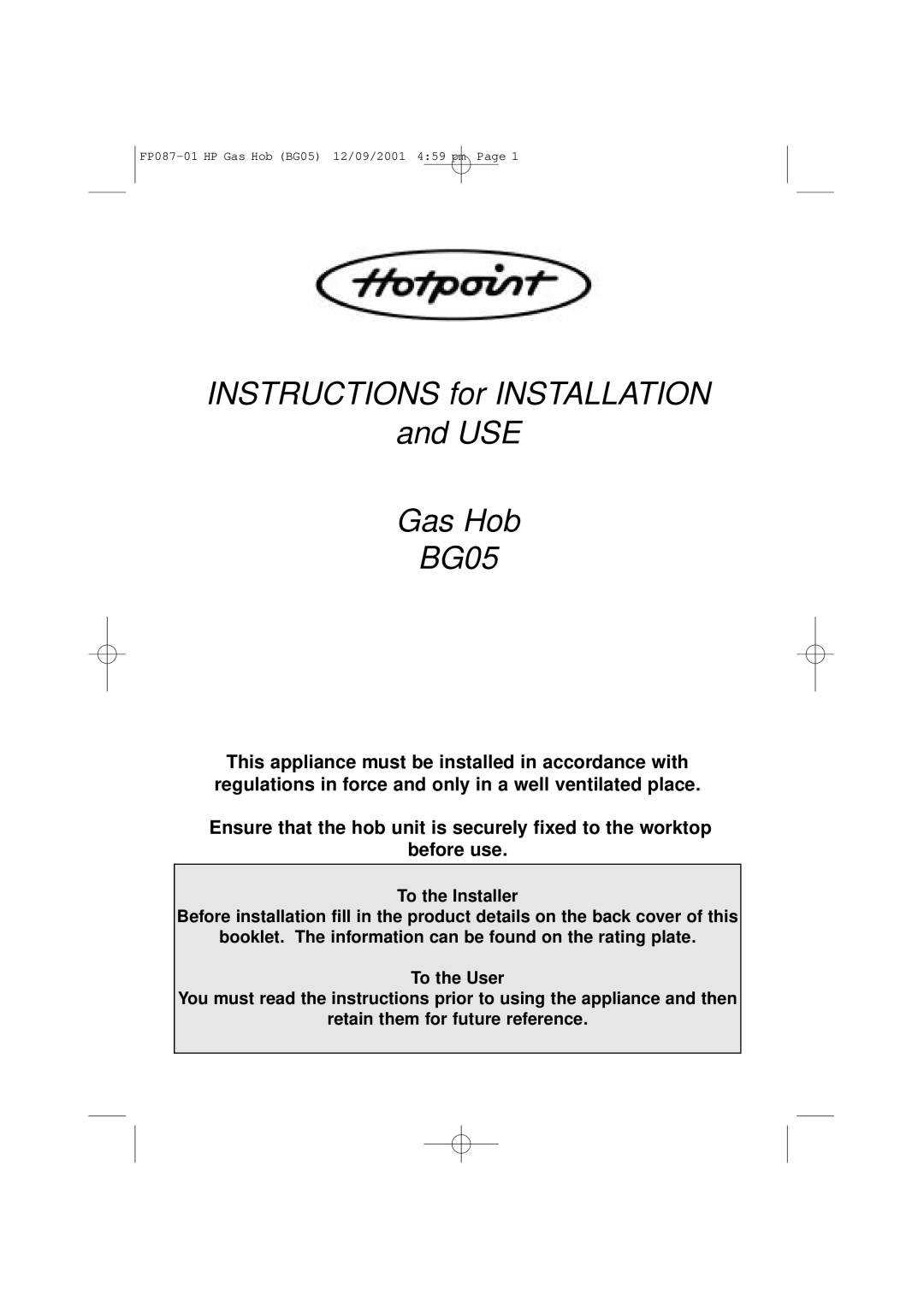 Hotpoint manual INSTRUCTIONS for INSTALLATION and USE Gas Hob BG05, To the Installer, retain them for future reference 