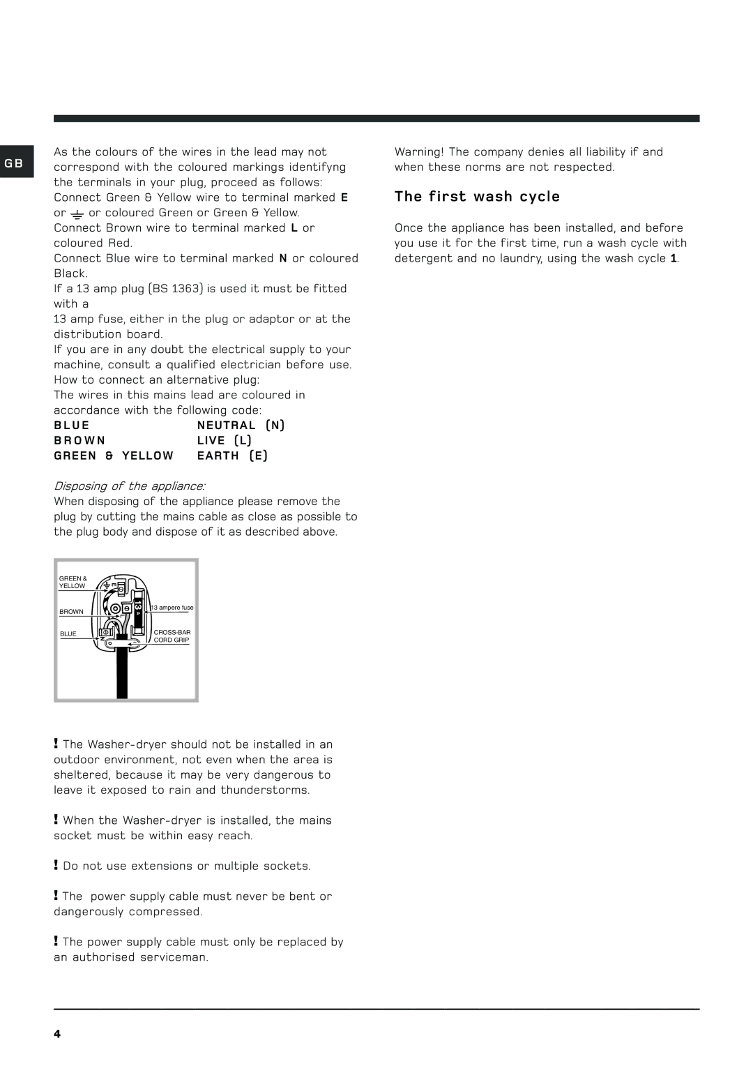 Hotpoint BHWD129 manual First wash cycle, U E Neutral N O W N Live L Green & Yellow Earth E 