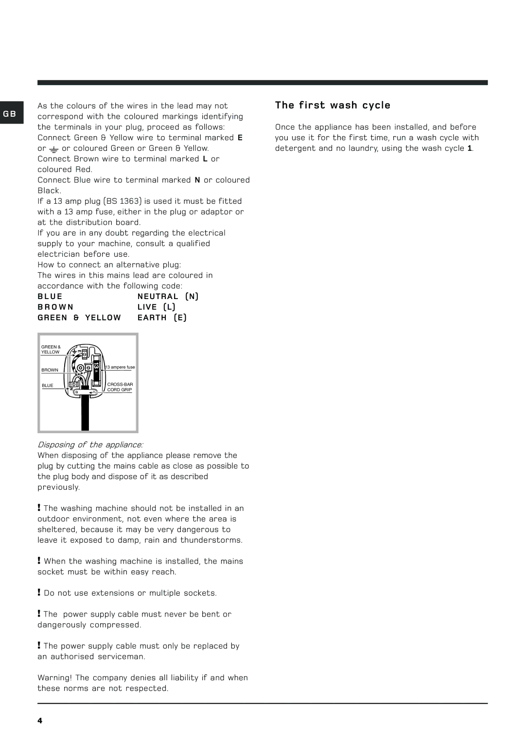 Hotpoint BHWM129 manual First wash cycle, U E Neutral N O W N Live L Green Yellow Earth E 