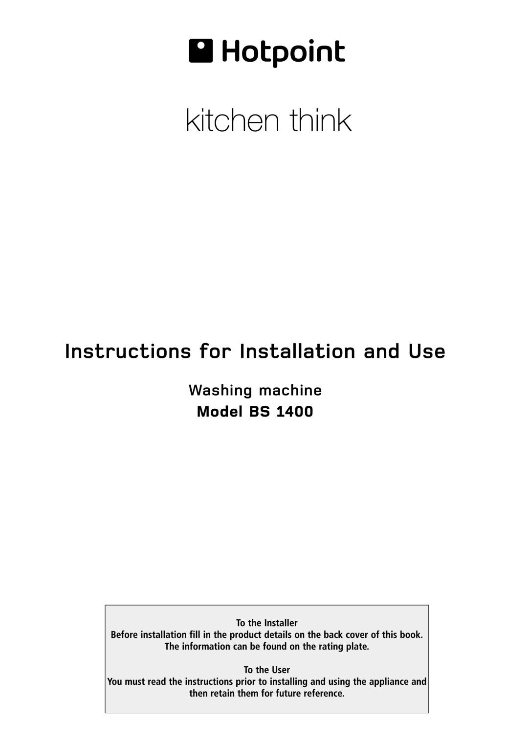 Hotpoint BS 1400 manual Instructions for Installation and Use 