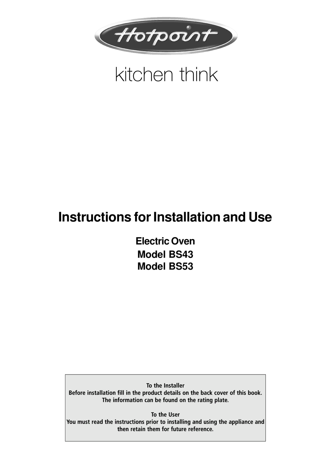 Hotpoint manual Instructions for Installation and Use, Electric Oven Model BS43 Model BS53 