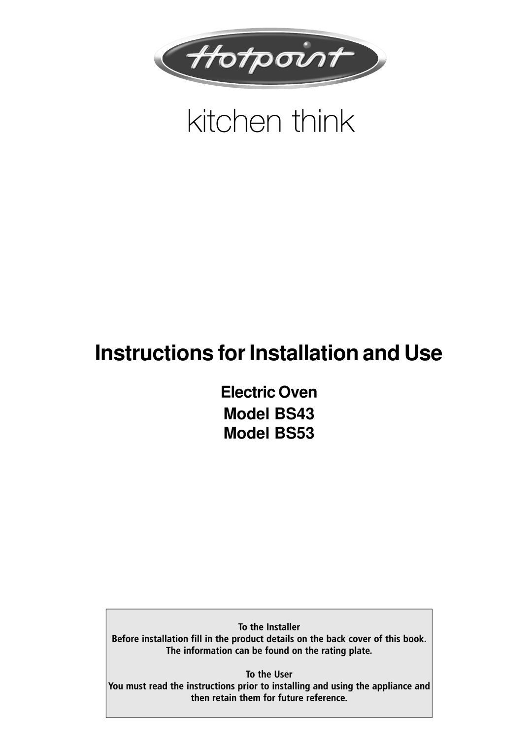 Hotpoint manual Electric Oven Model BS43 Model BS53, Instructions for Installation and Use 