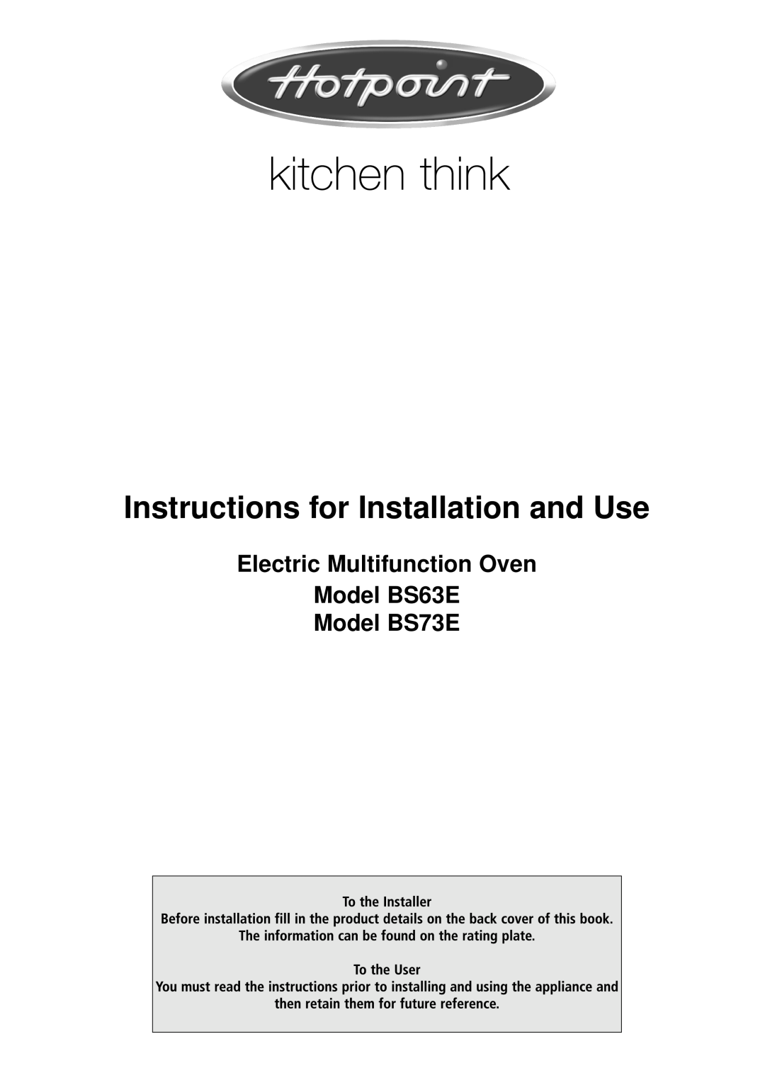 Hotpoint manual Electric Multifunction Oven Model BS63E Model BS73E, Instructions for Installation and Use 