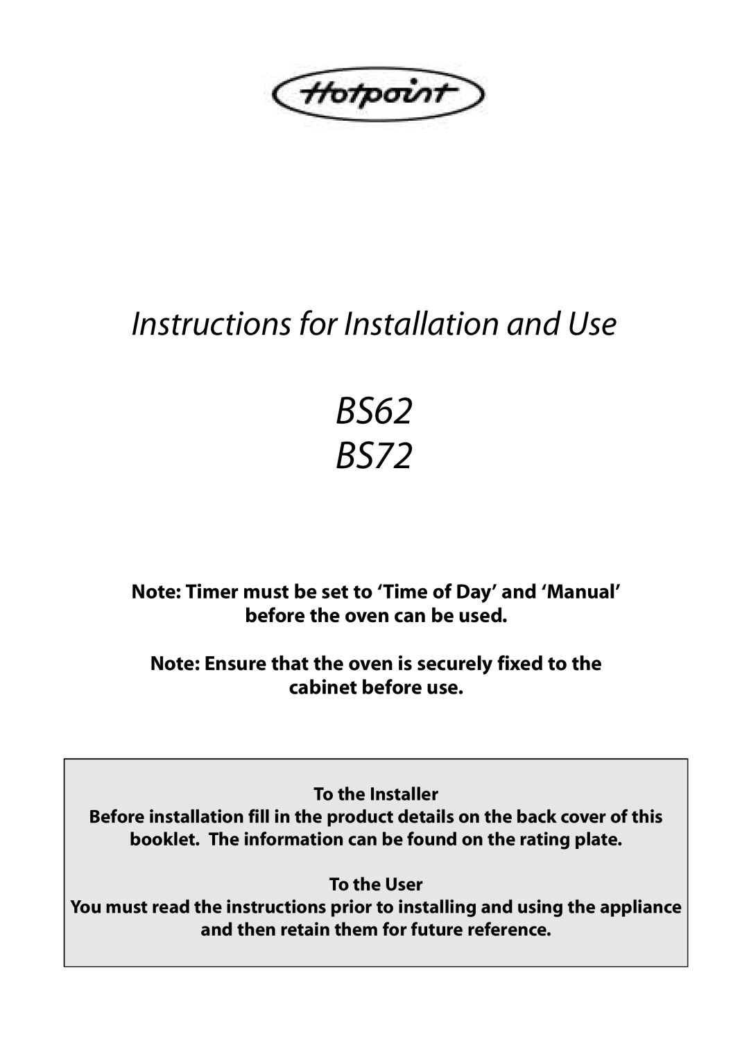 Hotpoint manual BS62 BS72, Instructions for Installation and Use, Note Timer must be set to ‘Time of Day’ and ‘Manual’ 