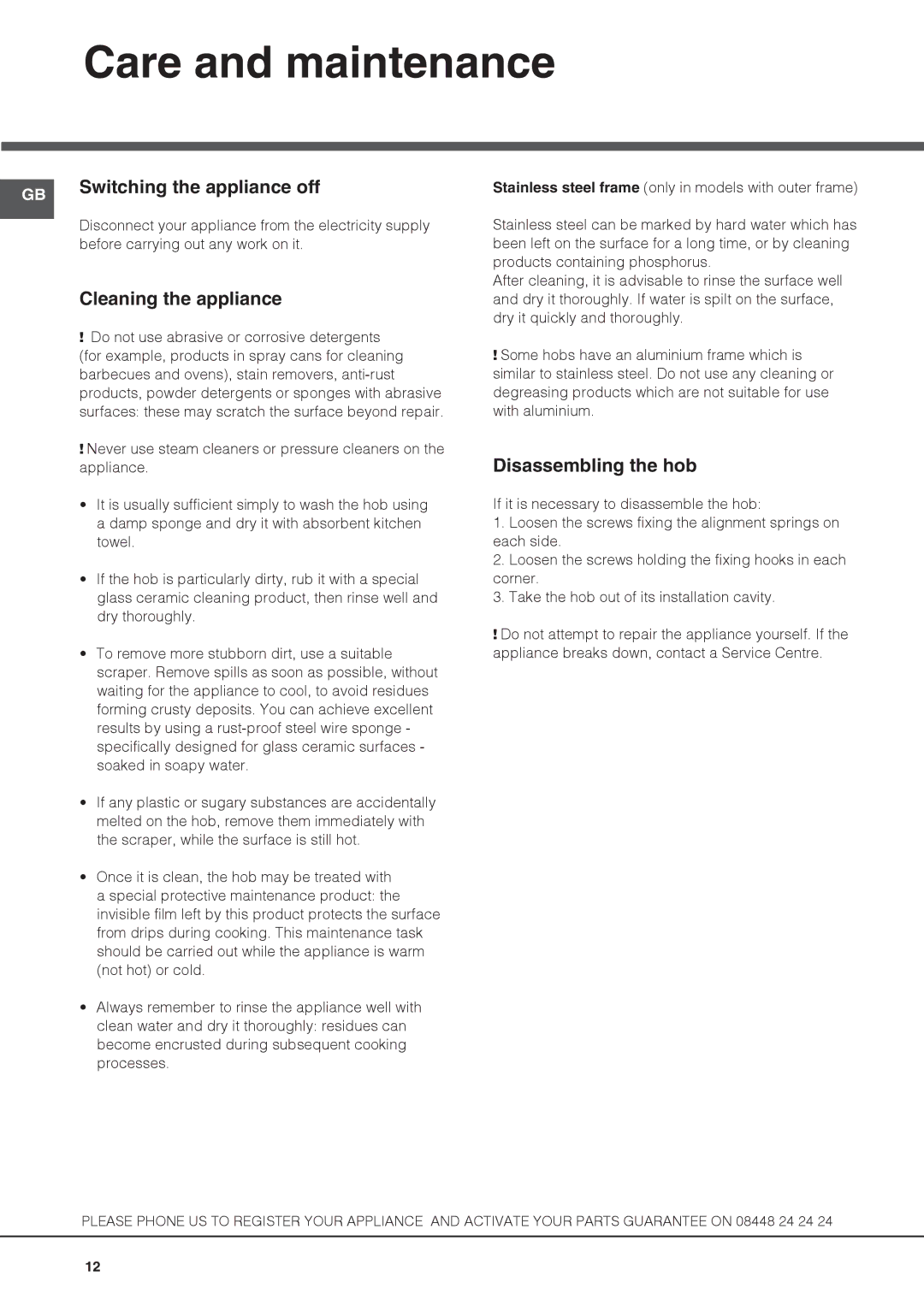 Hotpoint CBRA 640 X S Care and maintenance, Switching the appliance off, Cleaning the appliance, Disassembling the hob 