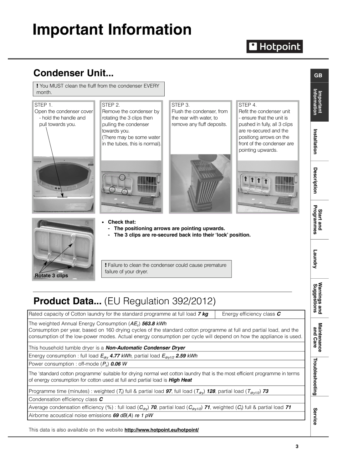 Hotpoint CDN 7000 manual Condenser Unit, You Must clean the fluff from the condenser Every month, Open the condenser cover 