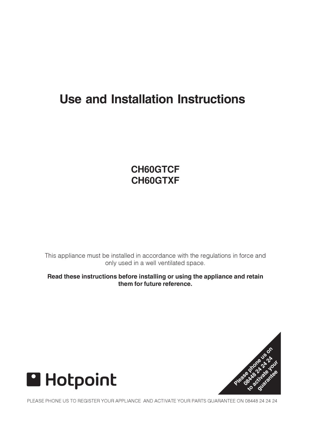 Hotpoint CH60GTXF, CH60GTCF installation instructions Use and Installation Instructions 