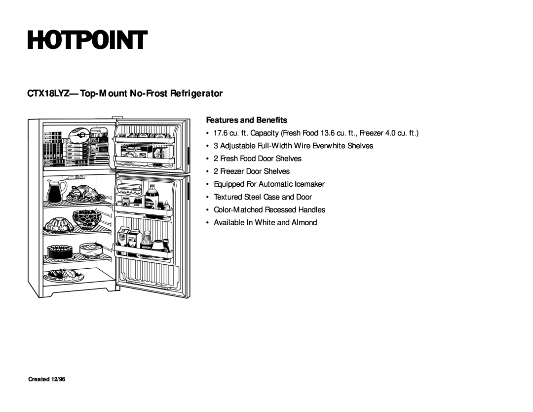 Hotpoint CTX18LYZ 17.6 cu. ft. Capacity Fresh Food 13.6 cu. ft., Freezer 4.0 cu. ft, Features and Benefits 
