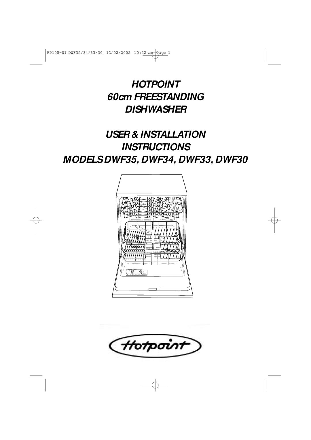 Hotpoint DWF34, DWF35 installation instructions HOTPOINT 60cm FREESTANDING DISHWASHER, User & Installation Instructions 