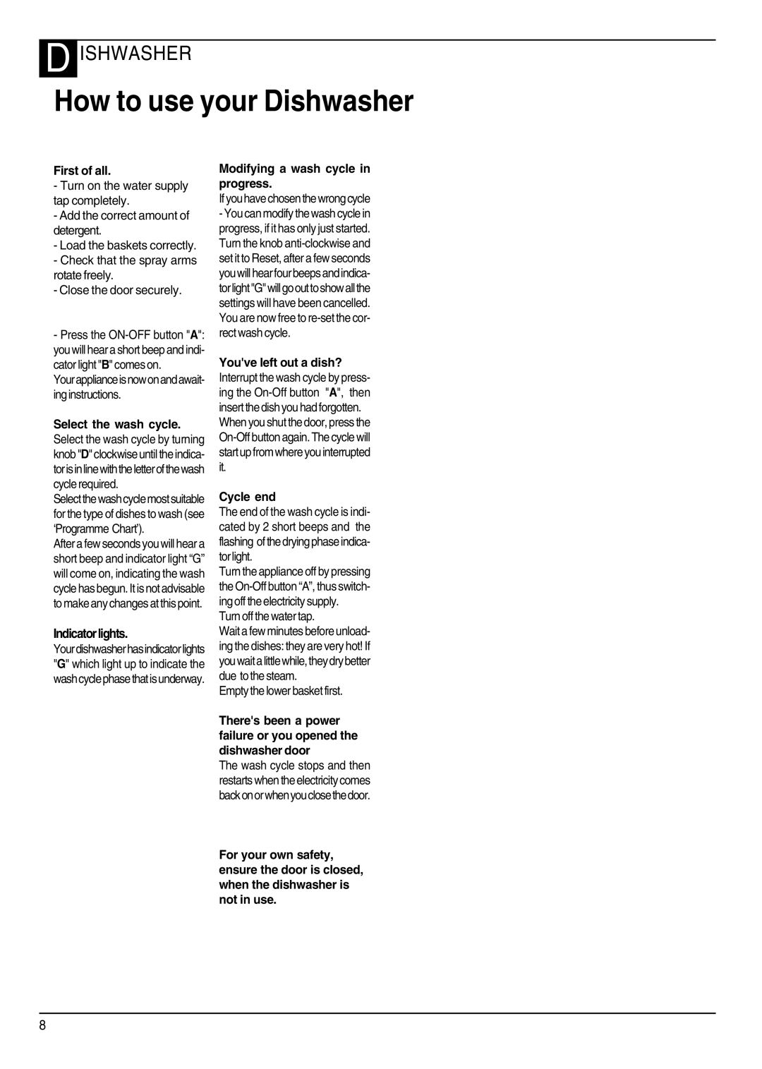 Hotpoint DWF40 manual How to use your Dishwasher, First of all, Modifying a wash cycle in progress, Cycle end 