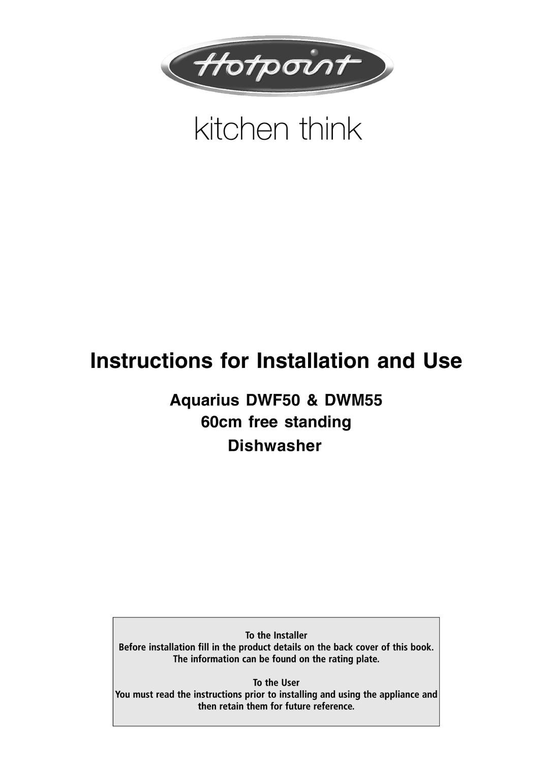 Hotpoint DWM55, DWF50 manual Instructions for Installation and Use 