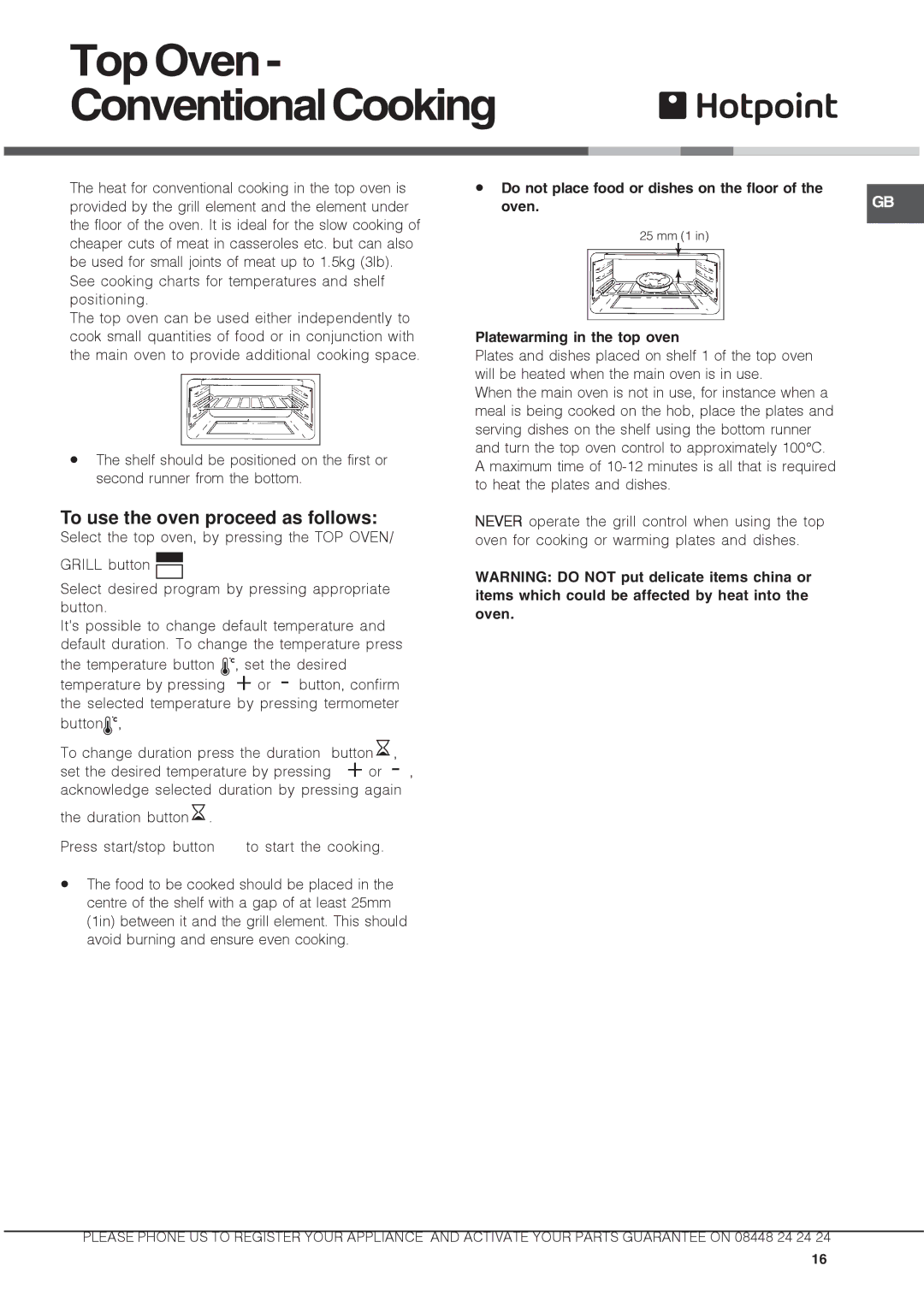 Hotpoint DX 1032 CX manual To use the oven proceed as follows, Do not place food or dishes on the floor Oven.GB 