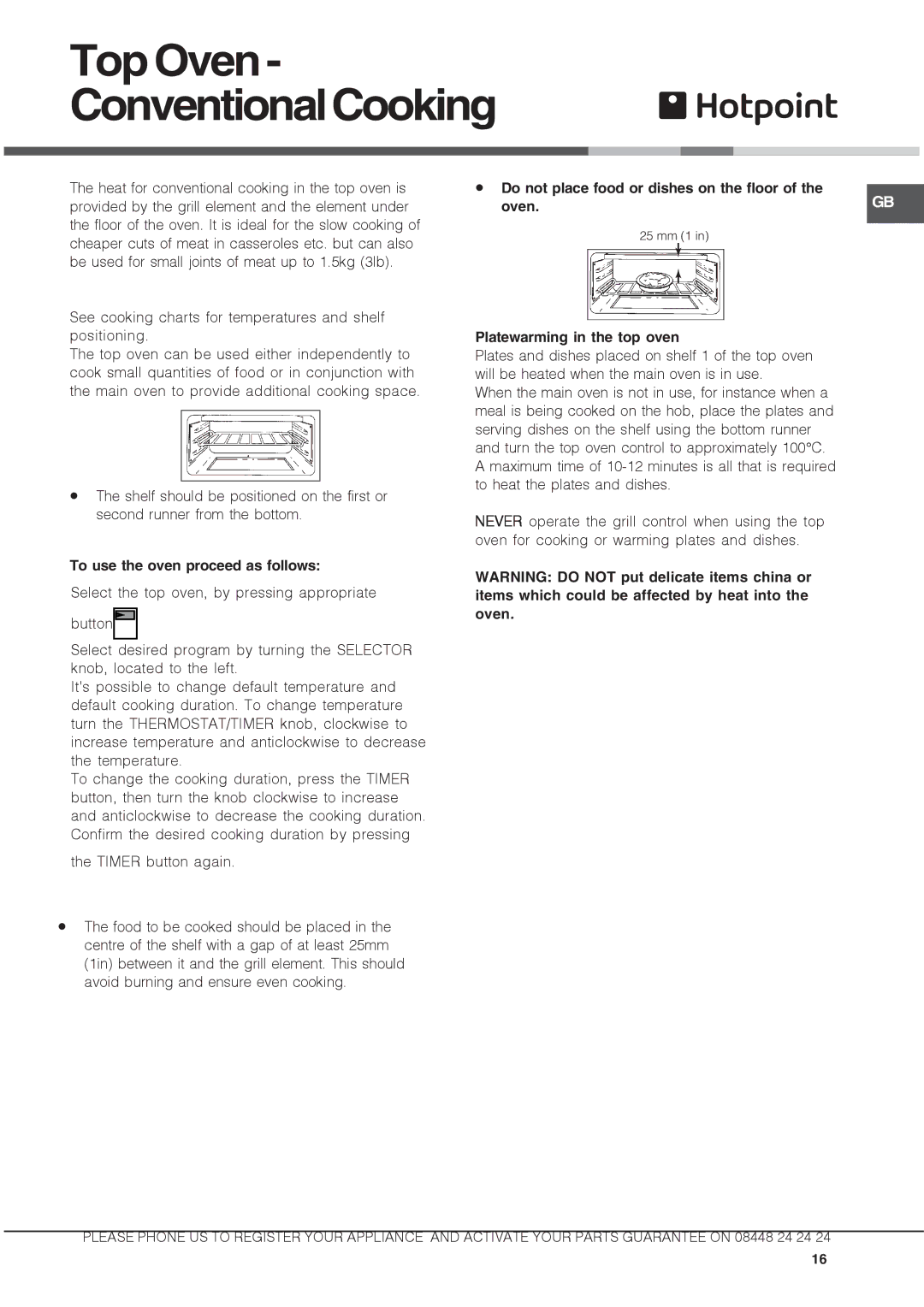 Hotpoint DX 892 CX manual To use the oven proceed as follows, Do not place food or dishes on the floor Oven.GB 