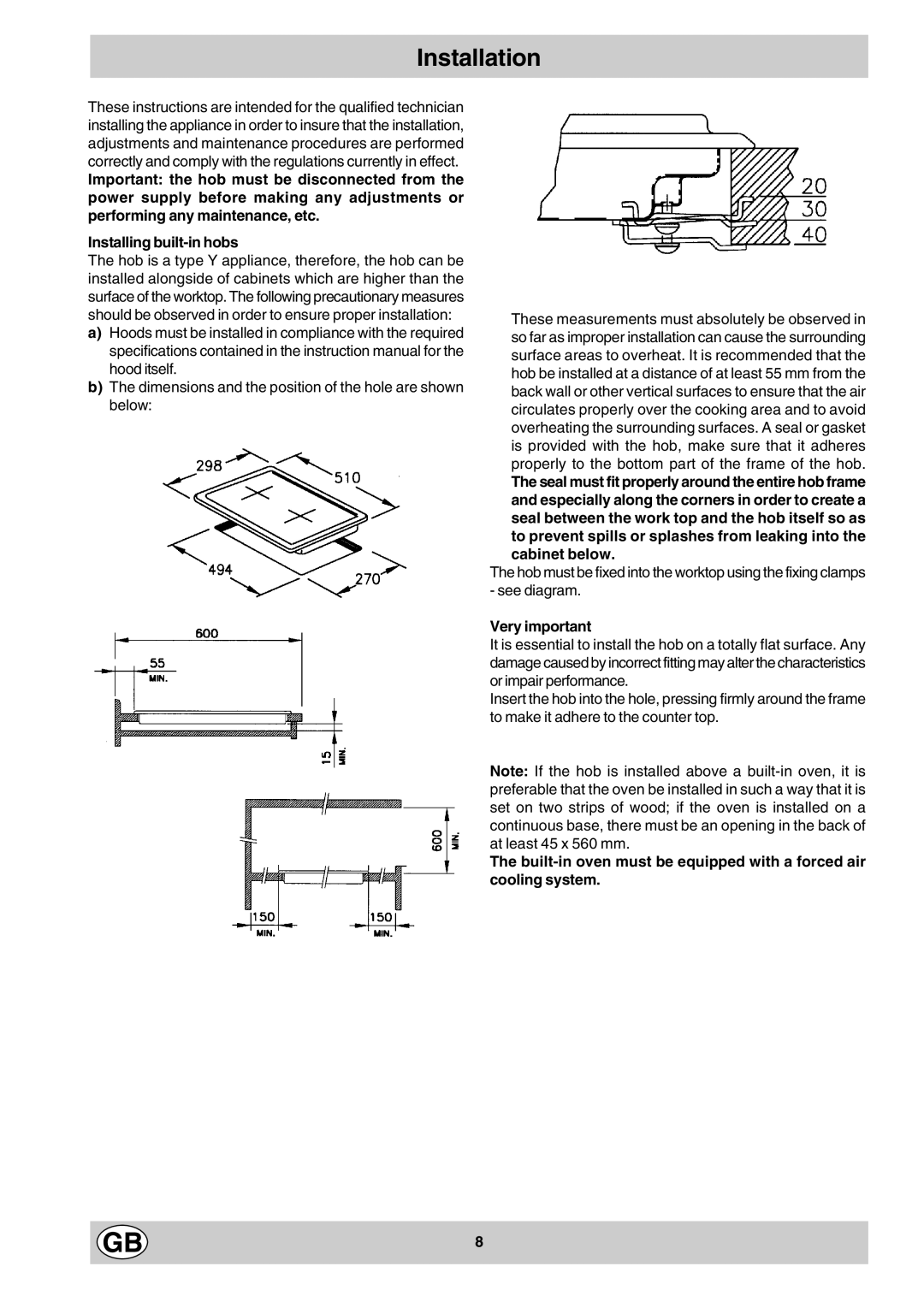 Hotpoint E302X manual Installation, Dimensions and the position of the hole are shown below, Very important 