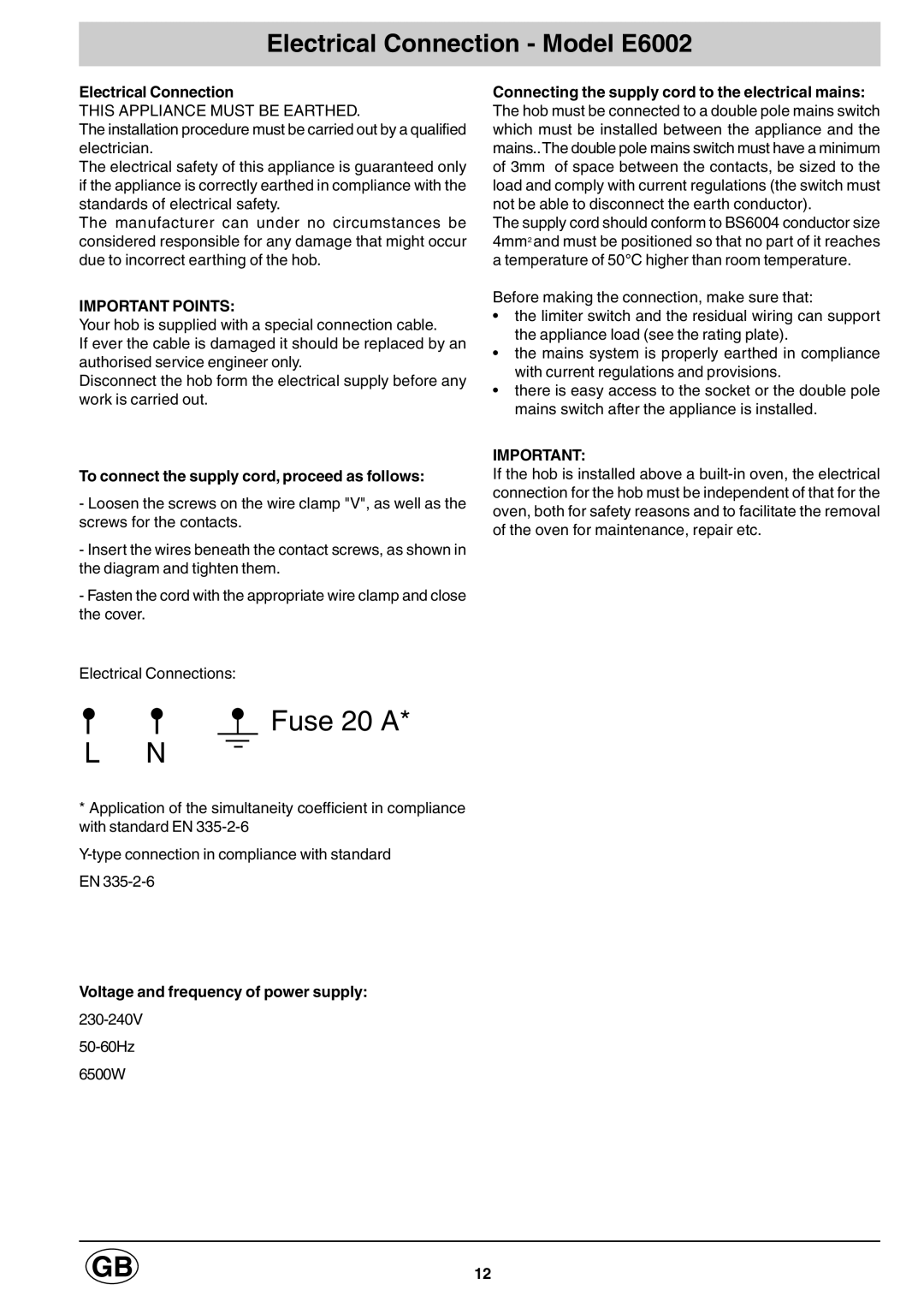 Hotpoint manual Electrical Connection Model E6002, To connect the supply cord, proceed as follows 