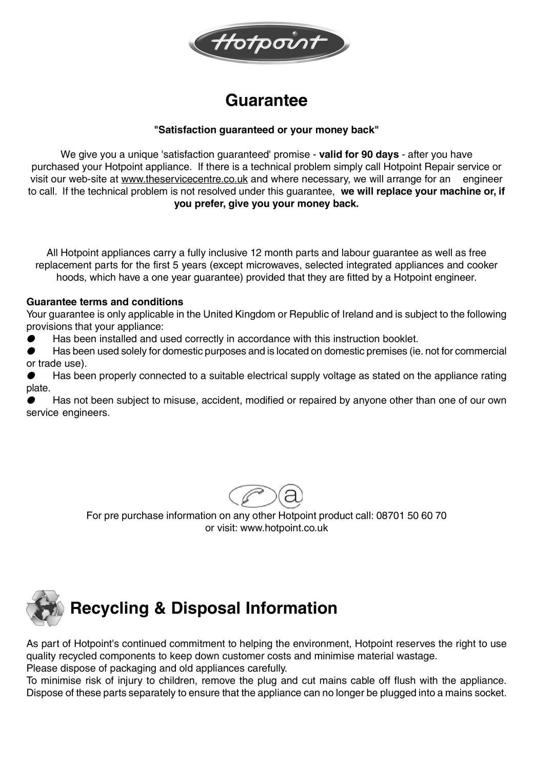 Hotpoint E6004 manual Guarantee, Recycling & Disposal Information, Satisfaction guaranteed or your money back 