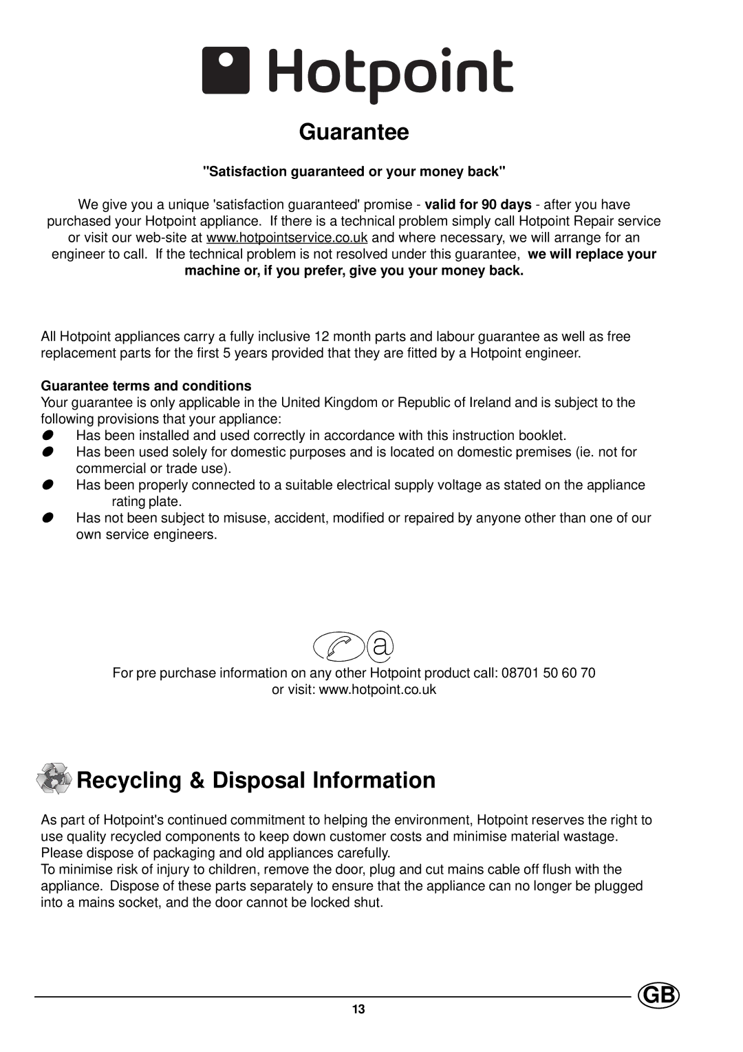 Hotpoint E6005, E7134 manual Guarantee, Recycling & Disposal Information, Satisfaction guaranteed or your money back 