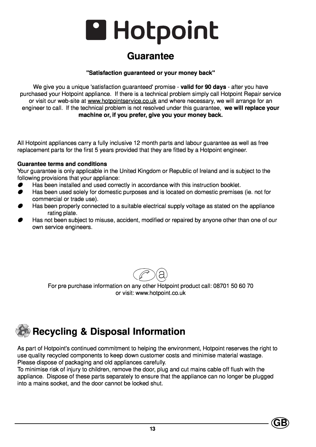 Hotpoint E6005, E7134 manual Guarantee, Recycling & Disposal Information, Satisfaction guaranteed or your money back 