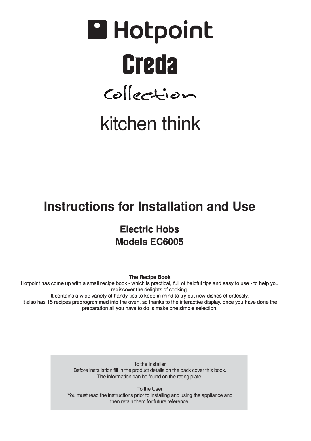 Hotpoint manual Electric Hobs Models EC6005, kitchen think, Instructions for Installation and Use 