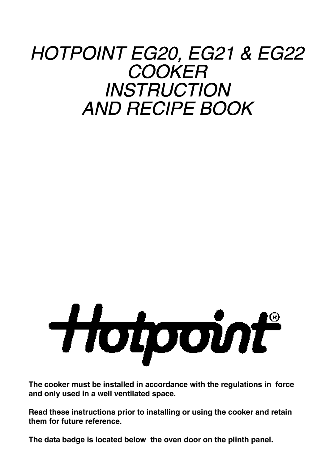 Hotpoint manual HOTPOINT EG20, EG21 & EG22 COOKER INSTRUCTION, And Recipe Book 