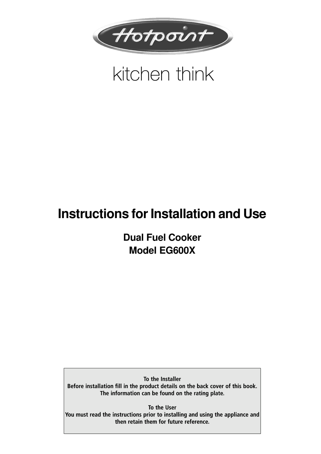 Hotpoint manual Instructions for Installation and Use, Dual Fuel Cooker Model EG600X 