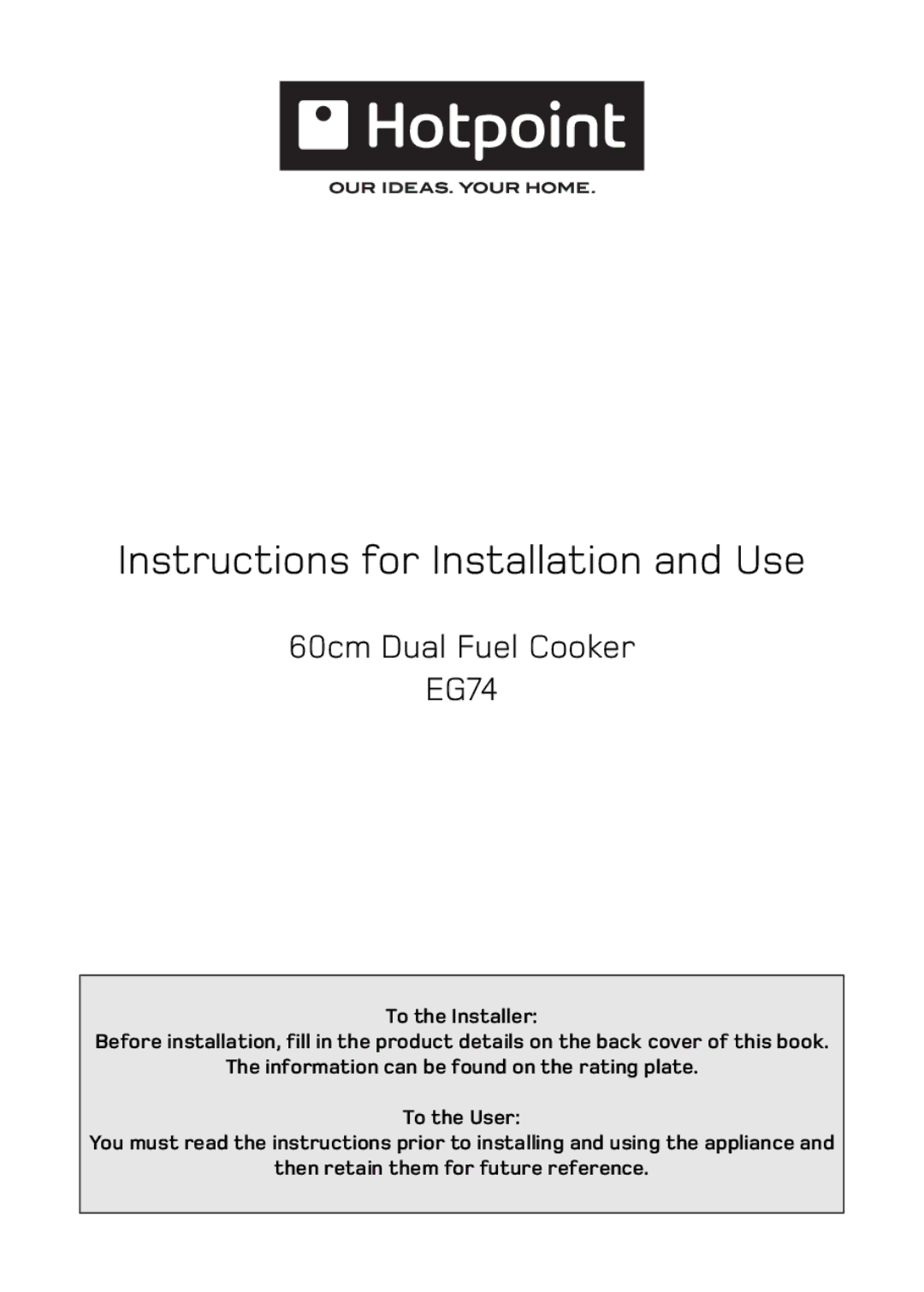 Hotpoint EG74 manual Instructions for Installation and Use 