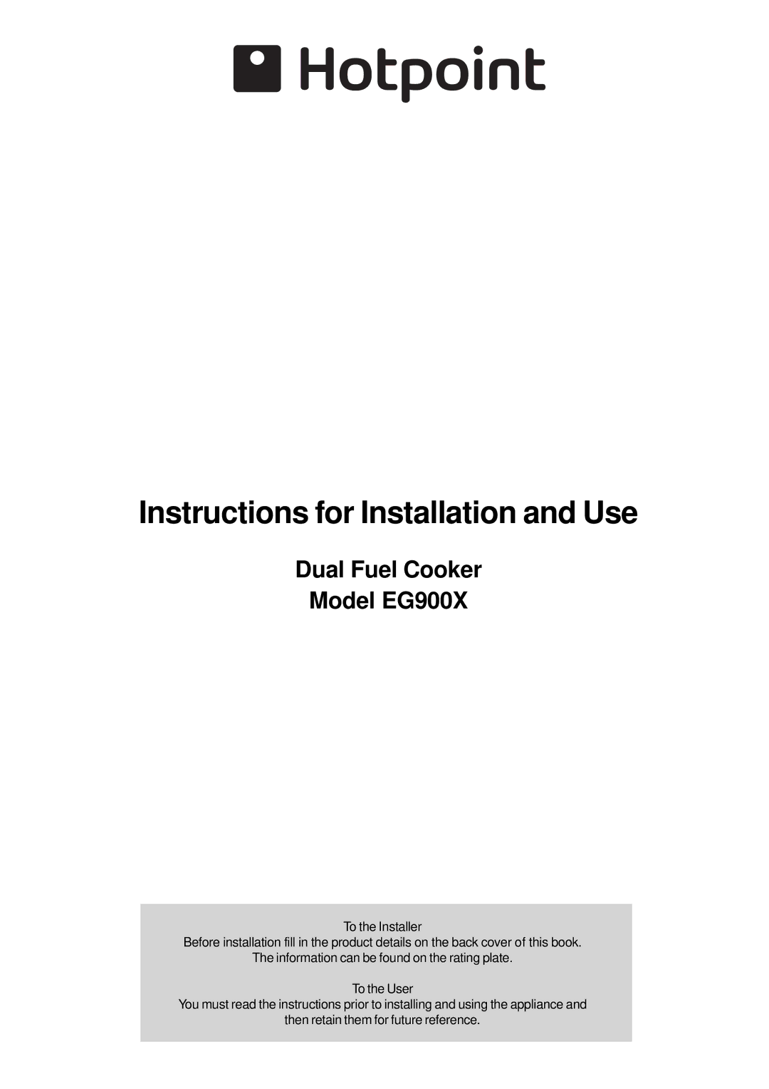 Hotpoint EG900X manual Instructions for Installation and Use 