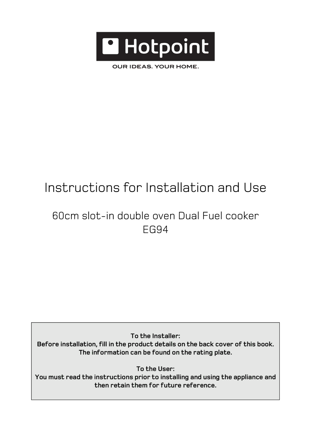 Hotpoint EG94 manual Instructions for Installation and Use 