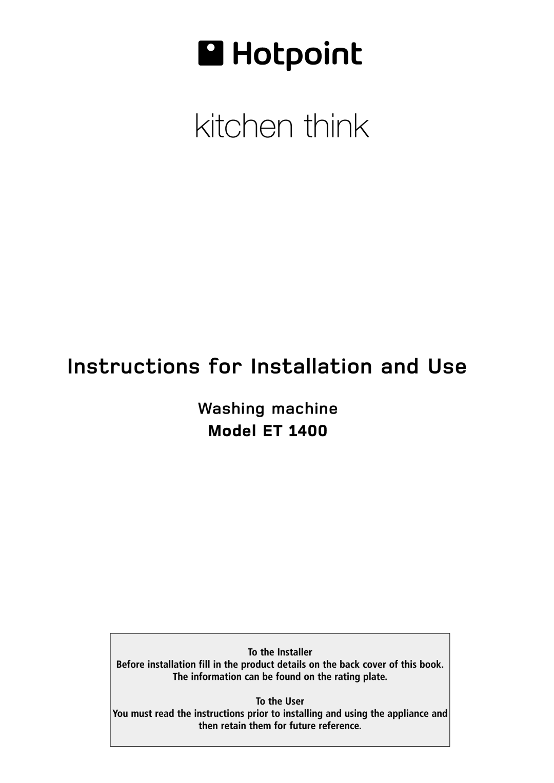 Hotpoint ET 1400 manual Instructions for Installation and Use 