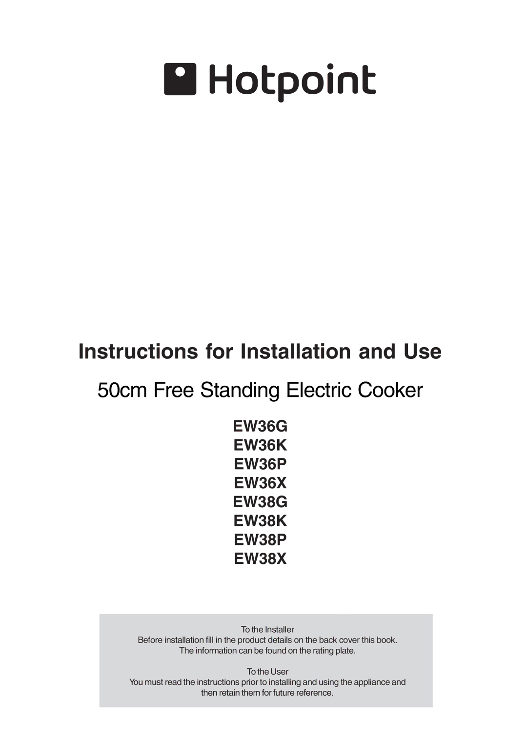 Hotpoint EW36 manual Instructions for Installation and Use 