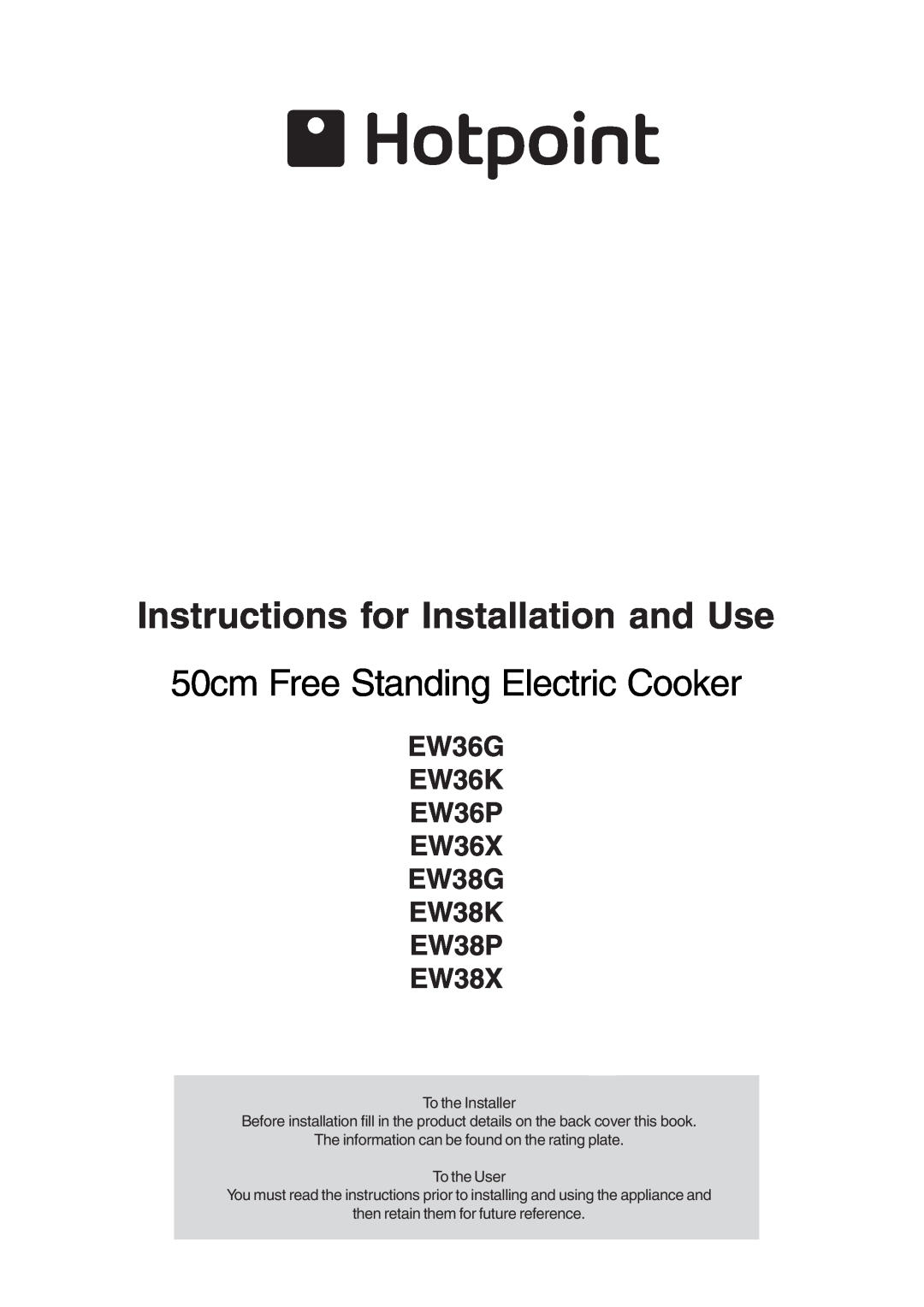 Hotpoint EW36G manual Instructions for Installation and Use, 50cm Free Standing Electric Cooker, To the Installer 