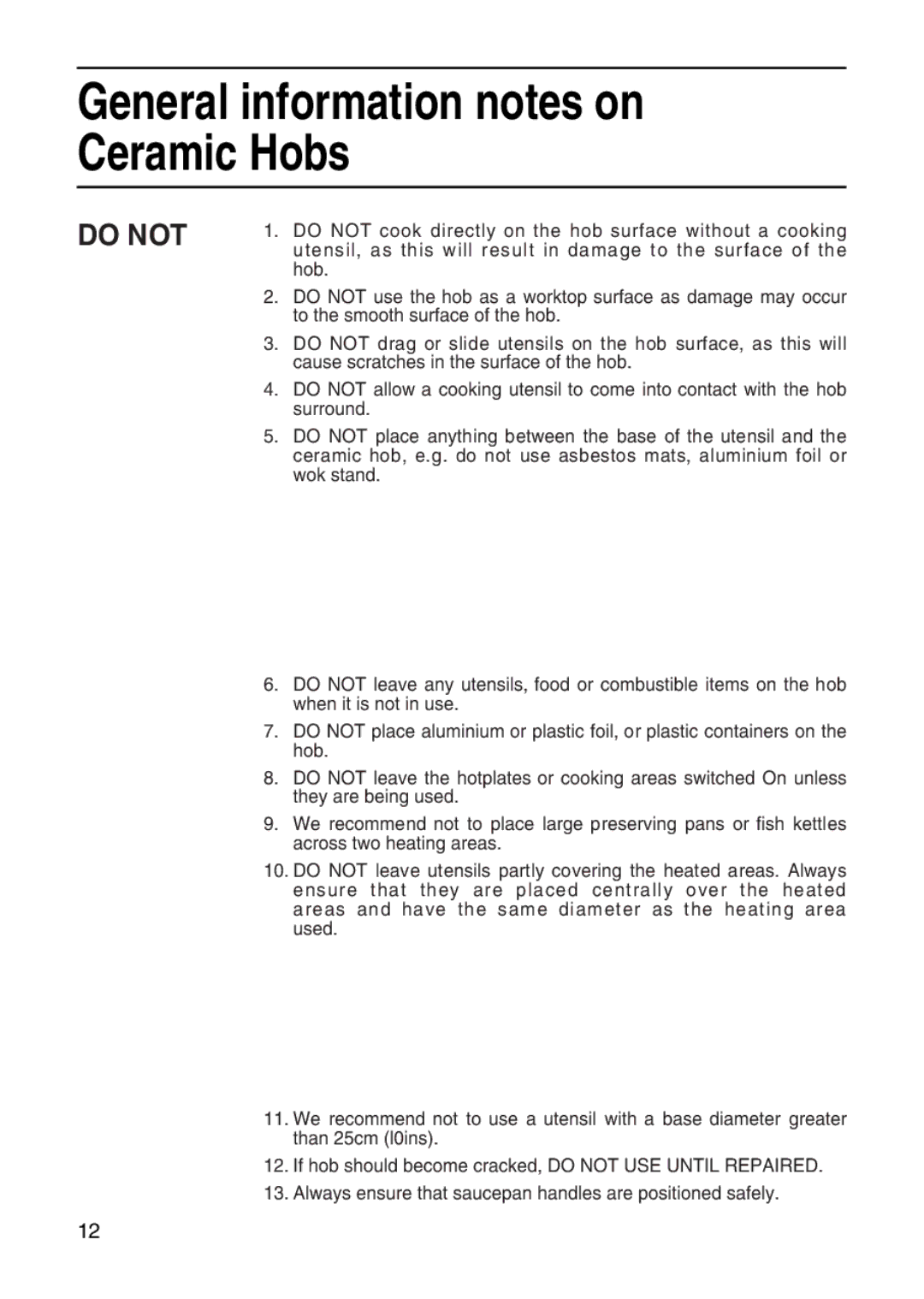 Hotpoint EW41 manual General information notes on Ceramic Hobs, Do not 