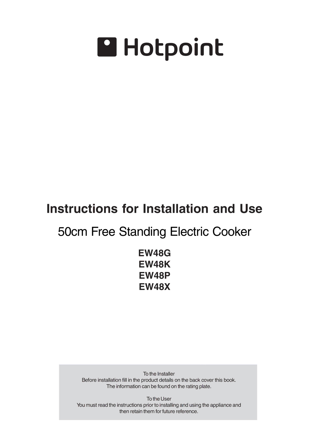 Hotpoint EW48P, EW48G, EW48X, EW48K manual Instructions for Installation and Use 