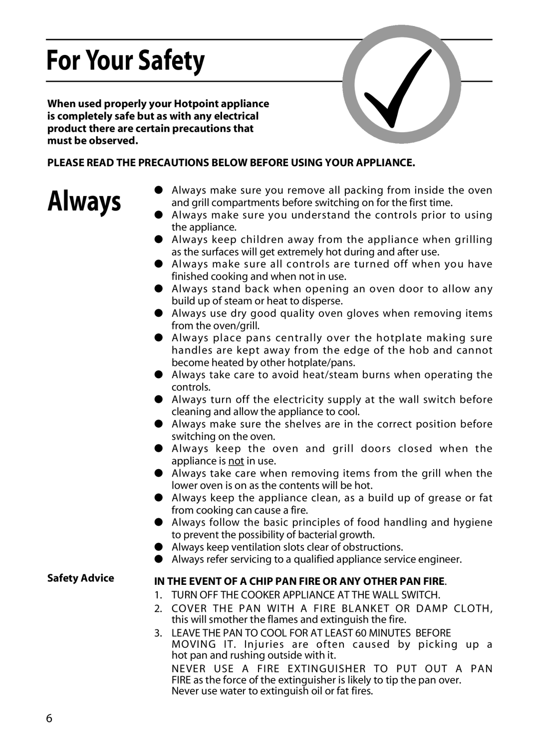 Hotpoint EW51 manual For Your Safety, Always, Safety Advice, Event of a Chip PAN Fire or ANY Other PAN Fire 