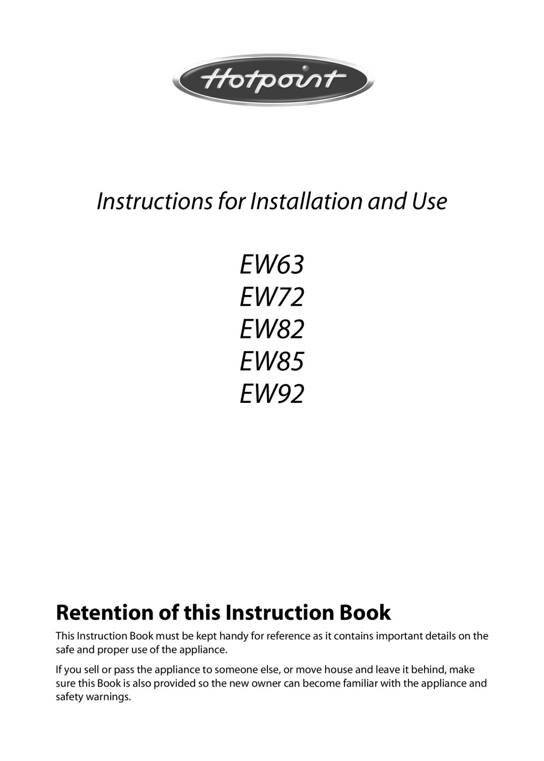 Hotpoint manual EW63 EW72 EW82 EW85 EW92, Retention of this Instruction Book 