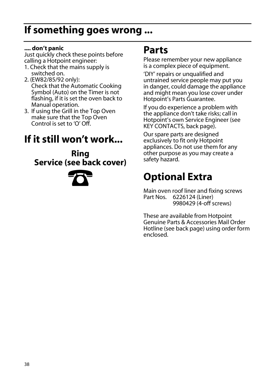 Hotpoint EW85, EW63, EW82, EW92, EW72 manual If something goes wrong, Don’t panic 