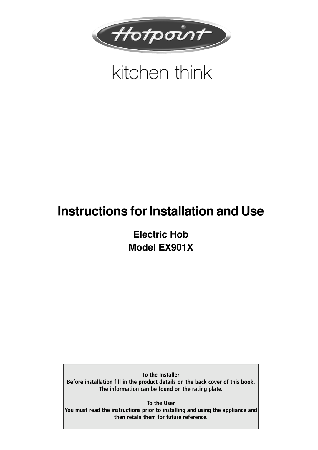 Hotpoint manual Electric Hob Model EX901X, Instructions for Installation and Use 
