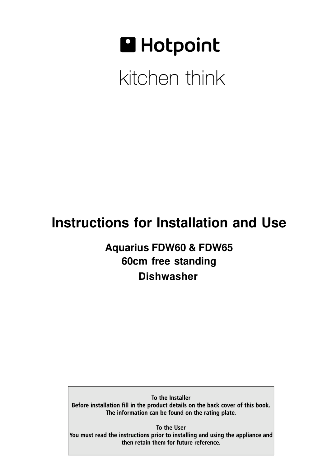 Hotpoint FDW60, FDW65 manual Instructions for Installation and Use 