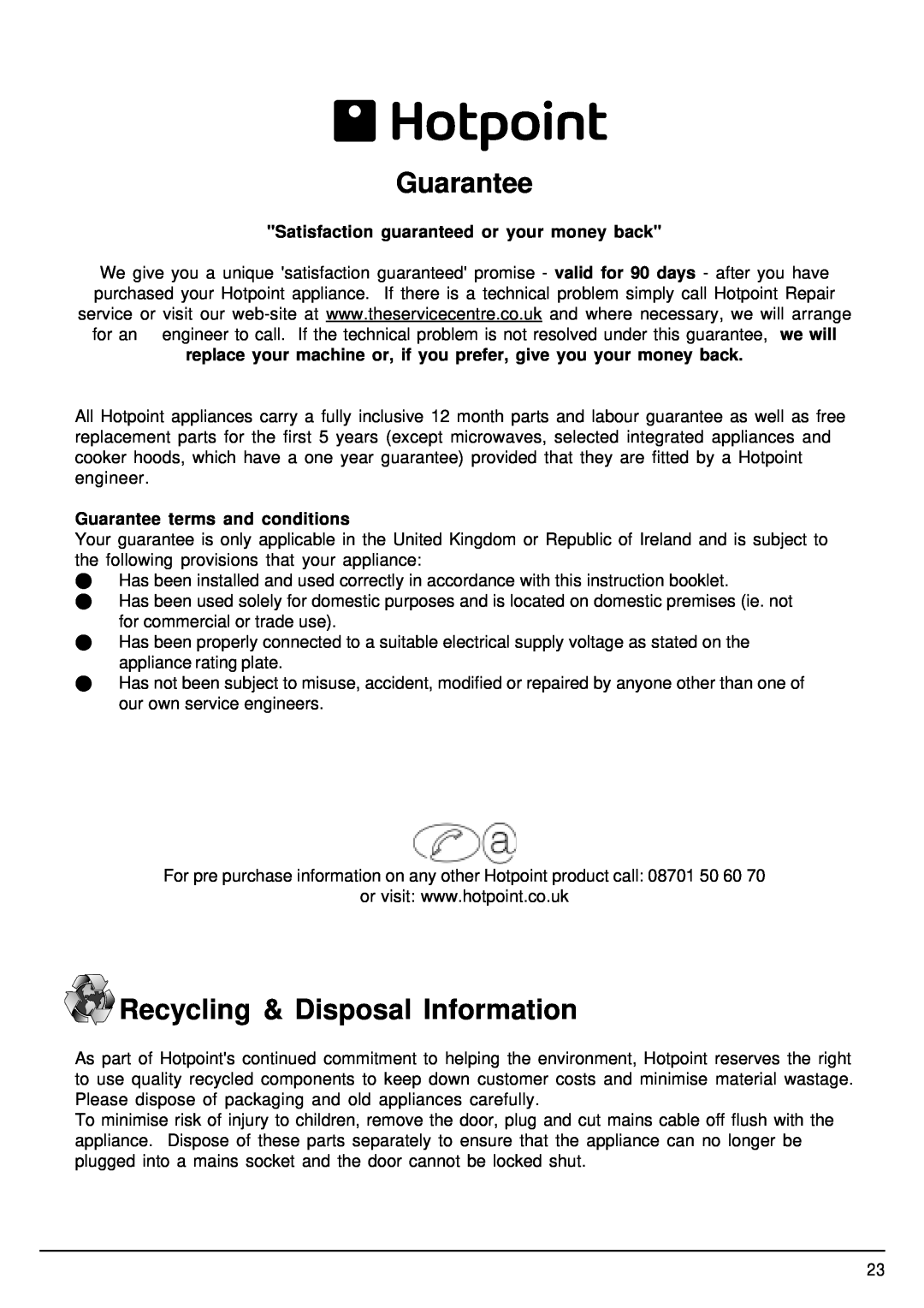 Hotpoint FDW80 manual Guarantee, Recycling & Disposal Information, Satisfaction guaranteed or your money back 
