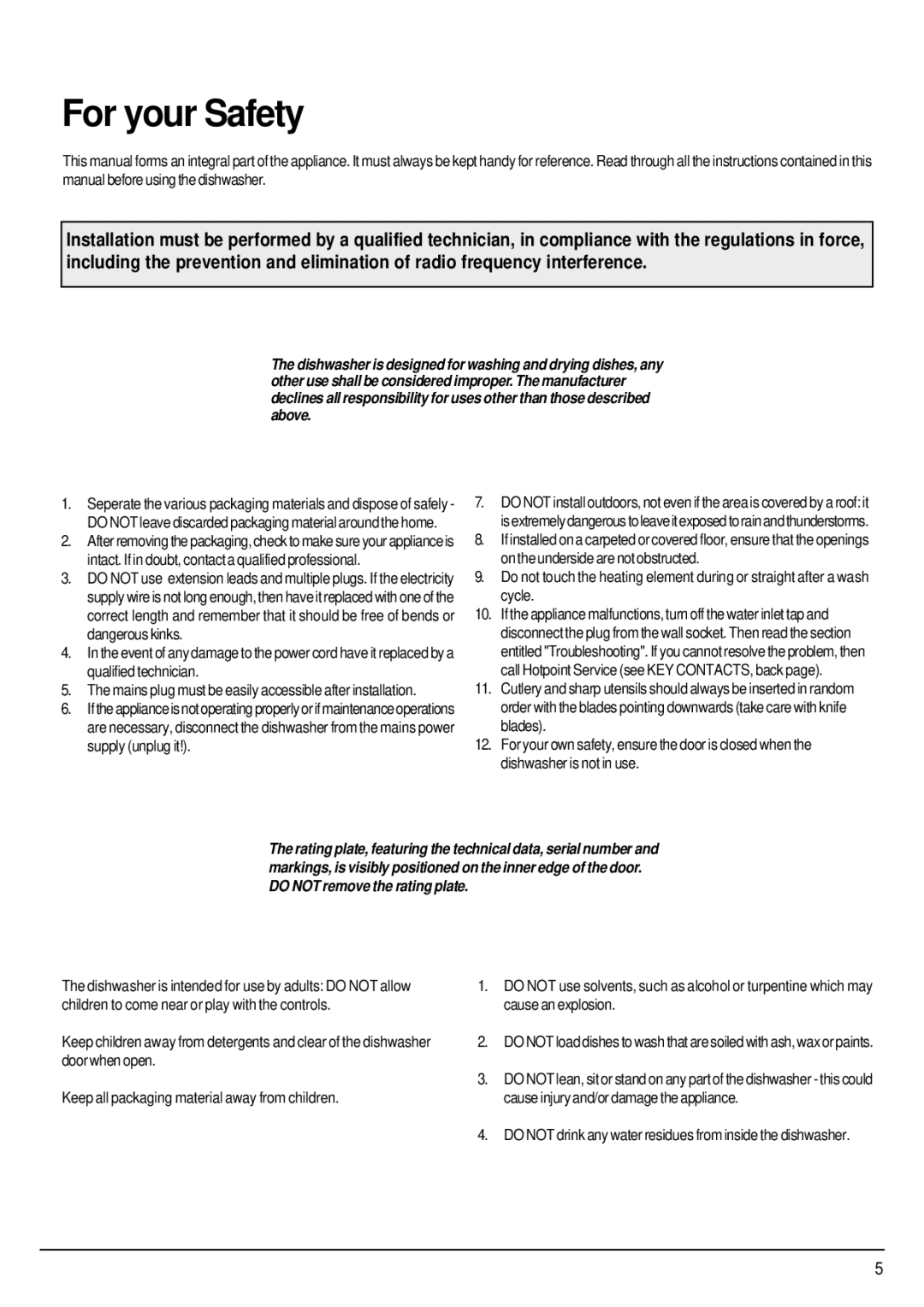 Hotpoint FDW85 manual For your Safety, Do not drink any water residues from inside the dishwasher 