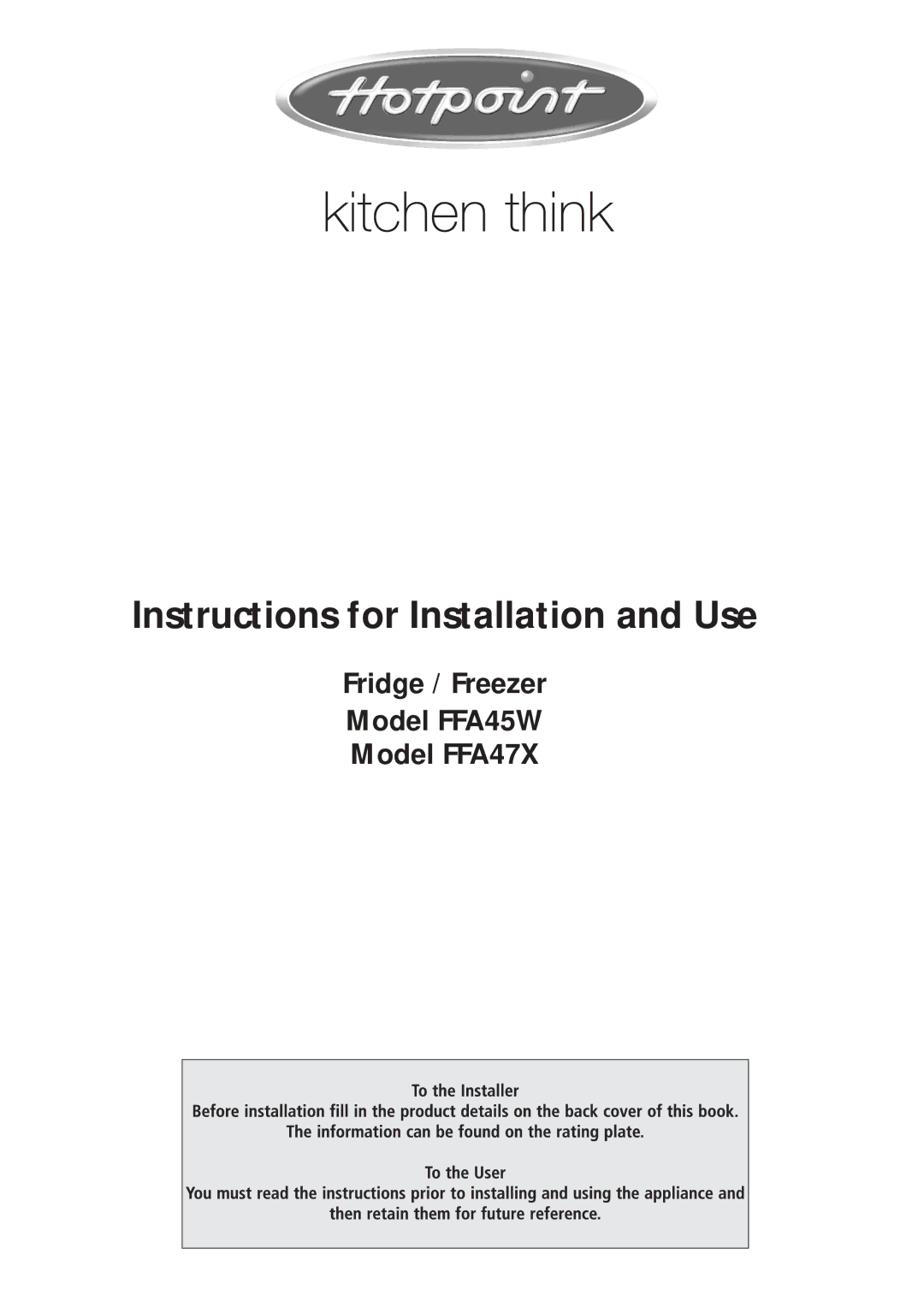 Hotpoint FFA45W, FFA47X manual Instructions for Installation and Use 