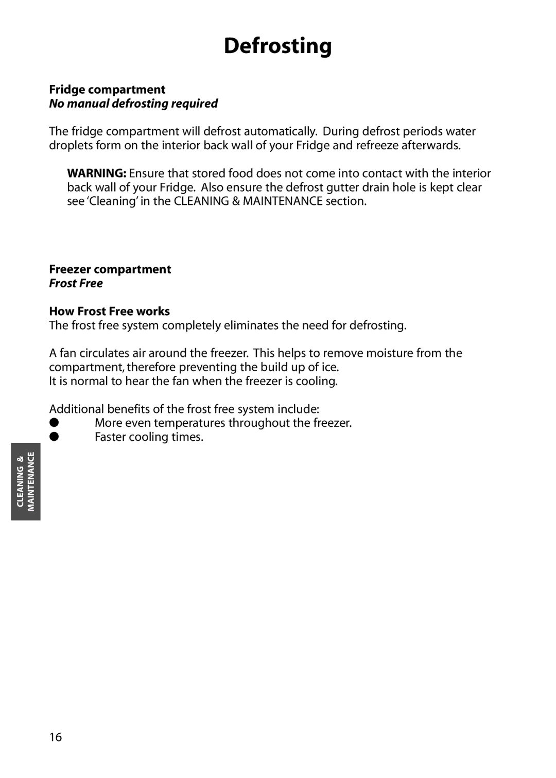 Hotpoint FFA64, FFA84, FFA76, FFM64, FFA75, FFM76 Defrosting, Fridge compartment, Freezer compartment, How Frost Free works 