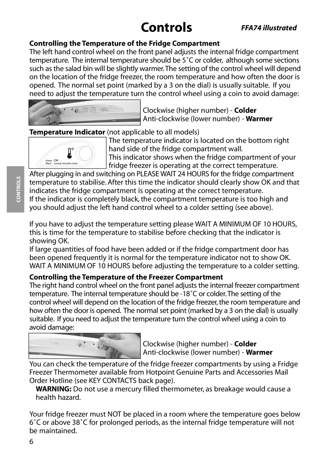 Hotpoint FFM74, FFA84, FFA76, FFM64, FFA75, FFM76, FFA74, FFA64, FFM84 manual Controlling the Temperature of the Fridge Compartment 