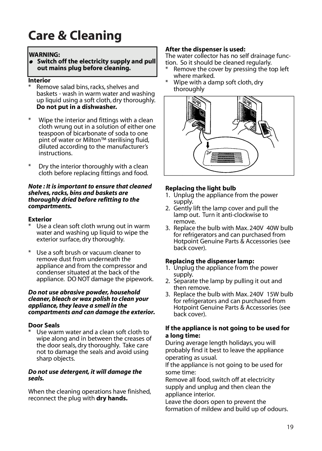 Hotpoint FFU00 manual Care & Cleaning, Do not use detergent, it will damage the seals 