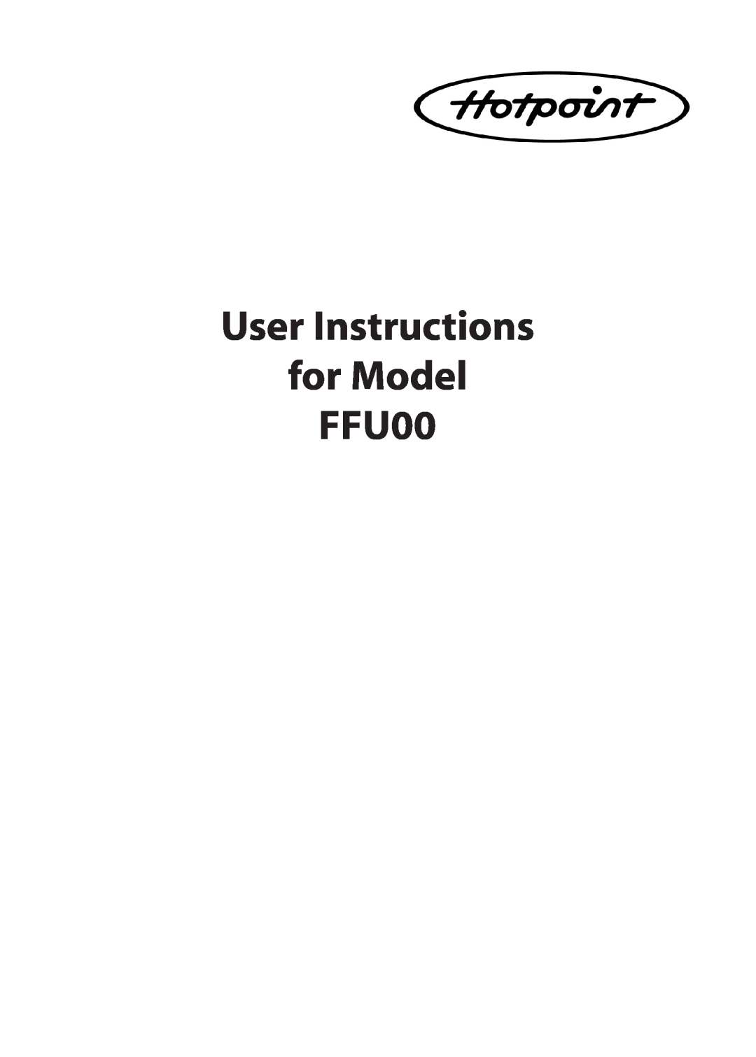 Hotpoint manual User Instructions for Model FFU00 