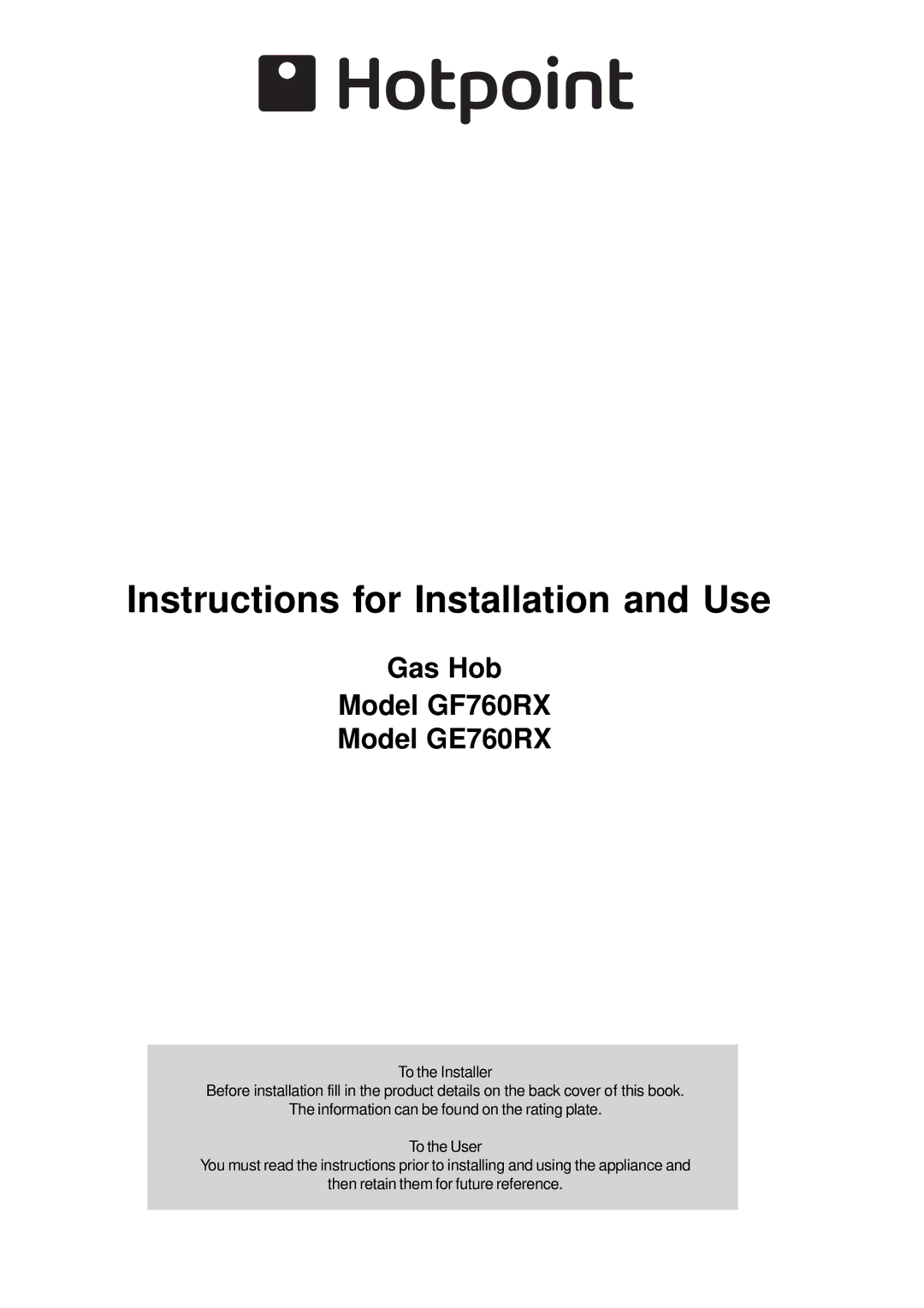 Hotpoint manual Instructions for Installation and Use, Gas Hob Model GF760RX Model GE760RX 