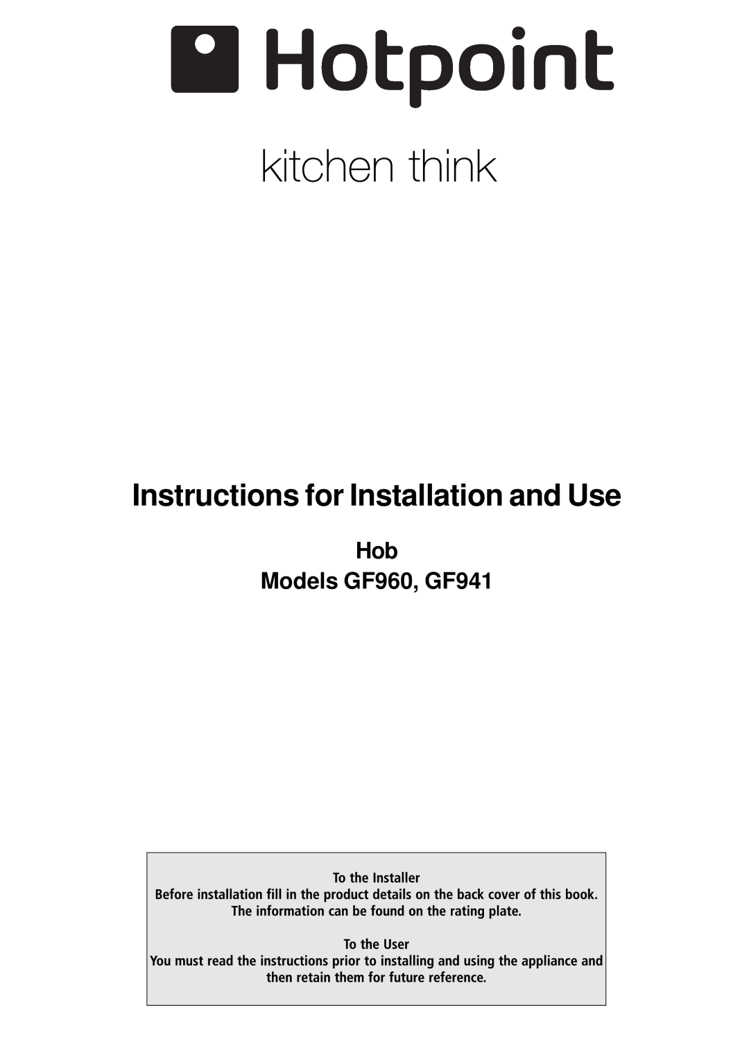Hotpoint manual Hob Models GF960, GF941, Instructions for Installation and Use 